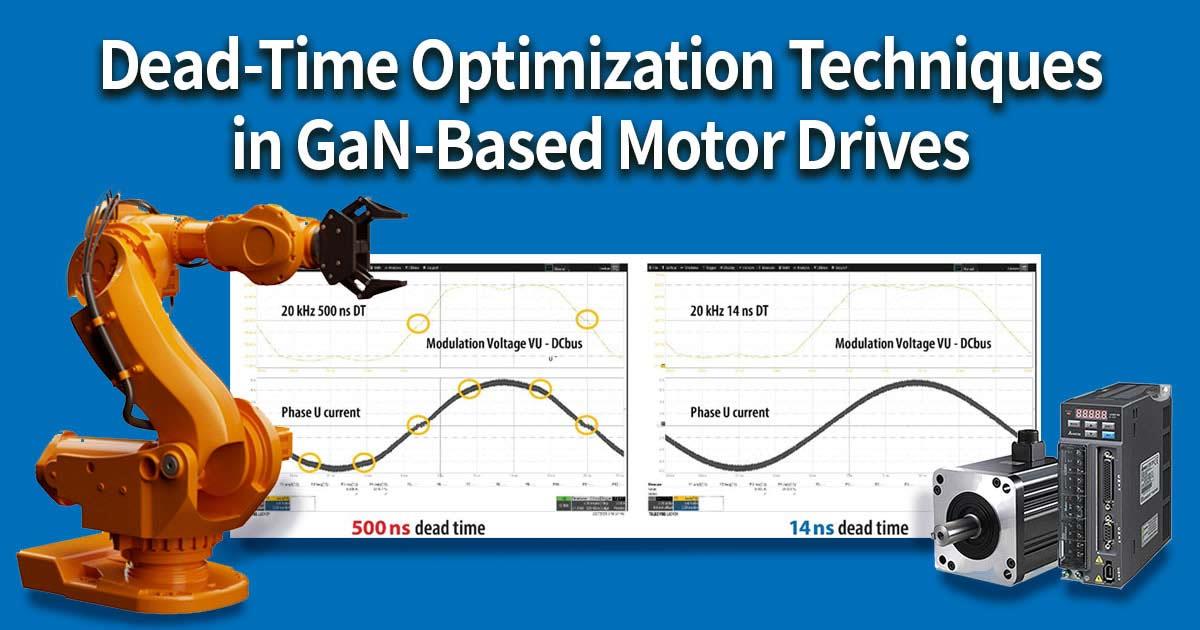 Dead-Time Optimization Techniques in GaN-Based Motor Drives