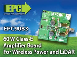 EPC公司推出全新开发板EPC9083 - 面向无线充电及激光雷达应用、采用200 V eGaN FET、60 W E类放大器拓扑，可以在高达15 MHz频率下高效地工作