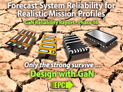 Forecasting System Reliability in Real-World Mission Profiles in EPC’s Phase 16 Report on GaN Reliability