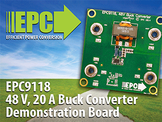 Efficient Power Conversion（EPC）、通信、産業、医療の用途向けに、入力が広く20A出力のGaNベースのバック・コンバータのデモ・ボードを製品化