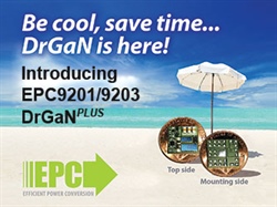 Efficient Power Conversion (EPC) Expands Family of Plug and Play DrGaNPLUS Evaluation Boards – High Power Converters in a Small Footprint