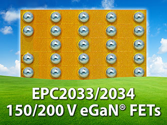 Efficient Power Conversion (EPC) Widens the Performance Gap with 7 mΩ 200 V, and 5 mΩ 150 V Gallium Nitride Power Transistors