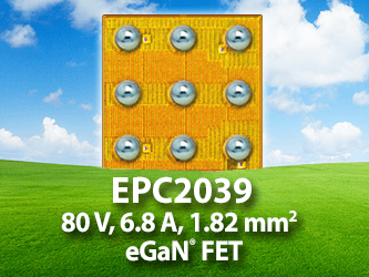 宜普电源转换公司（EPC）推出面向无线电源传送及其它高频应用并 具备大功率、小尺寸及低成本优势的全新eGaN FET 