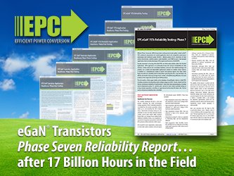 宜普电源转换公司（EPC）的可靠性测试报告记录了超过170亿小时测试器件的可靠性的现场数据，结果表明器件的失效率很低