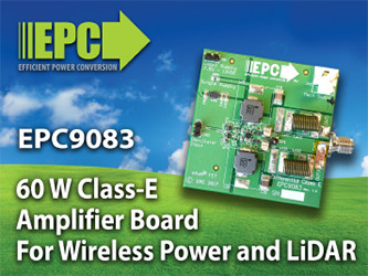 Efficient Power Conversion（EPC）、最新世代の耐圧200 VのeGaN FETを搭載した60 WのE級アンプ開発基板を製品化、 最大15 MHzまでの高効率化を実現可能