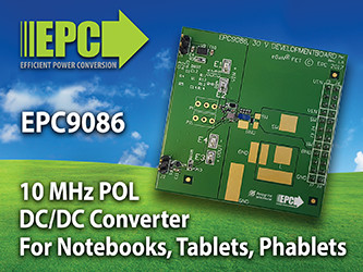 Efficient Power Conversion（EPC）、最高10 MHzまで高効率で動作する開発基板を製品化、高周波POL（負荷点）のDC-DC変換向け
