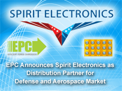 Efficient Power Conversion (EPC) Announces Spirit Electronics as Distribution Partner for Defense and Aerospace Market