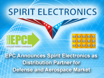 Efficient Power Conversion (EPC) Announces Spirit Electronics as Distribution Partner for Defense and Aerospace Market