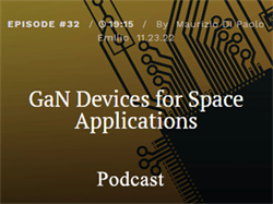 Podcast: GaN Devices for Space Applications