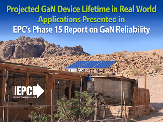 Projected GaN Device Lifetime in Real World Applications Presented in EPC’s Phase 15 Report on GaN Reliability
