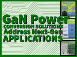 GaN Power-Conversion Solutions Eye Next-Gen Apps