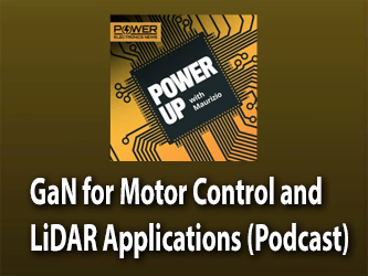 PODCAST: GaN for Motor Control and LiDAR Applications