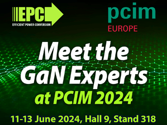 EPC Showcases Cutting-Edge Power Electronics Solutions for Automotive, Robotics, Power Tools, Solar, and More at PCIM Europe 2024