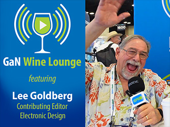 GaN’s Expanding Role in Power Electronics: A Conversation with Lee Goldberg at APEC