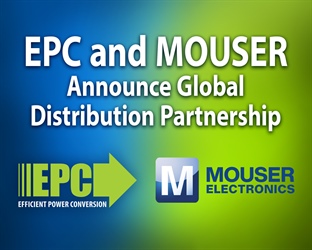 EPC 与 Mouser Electronics 宣布达成全球分销协议