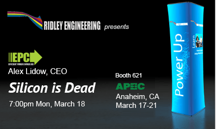Ridley presents Silicon is Dead with Alex Lidow APEC 2019